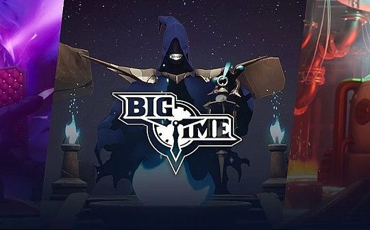 头等仓研报：MMORPG链游Big Time