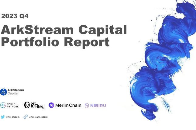 ArkStream Capital：2023年Q4投资与动态