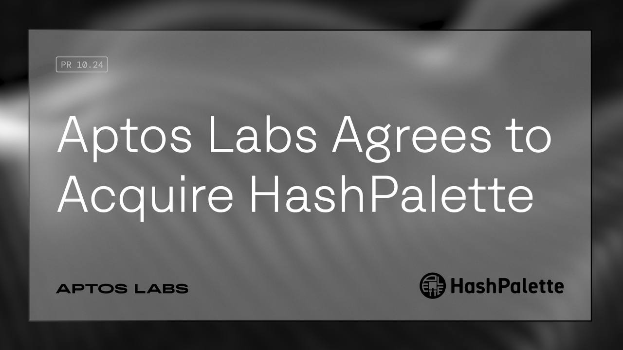 Aptos Labs 正协议收购 HashPalette 进军日本市场