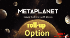 Metaplanet借选择权roll-up交易增加比特币收益